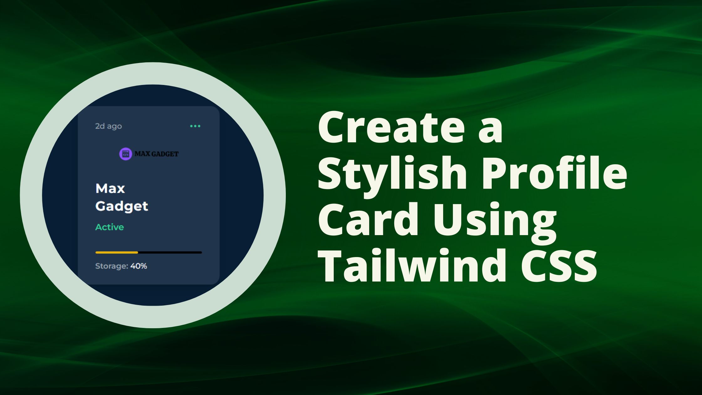 How To Create a Stylish Profile Card Using Tailwind CSS