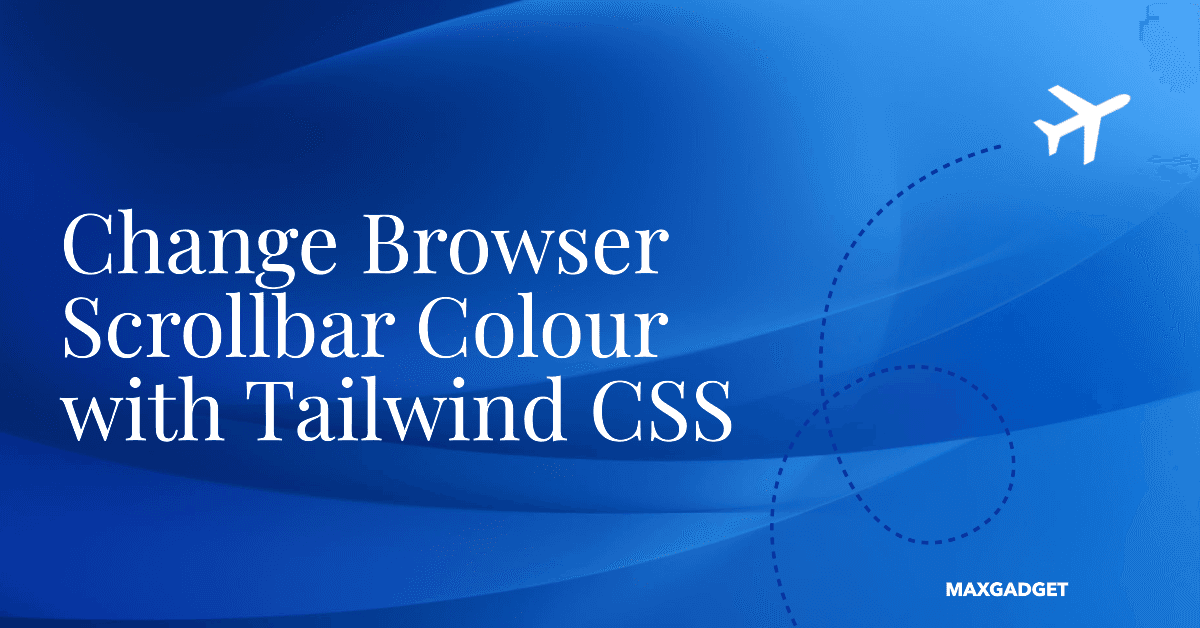 How to Change Browser Scrollbar Color with Tailwind CSS